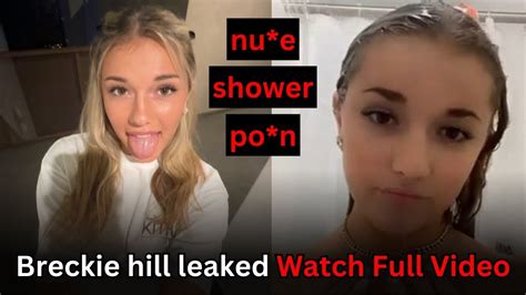 breckie leaked nudes|Breckie Hill Showering Naked Onlyfans Ppv Video